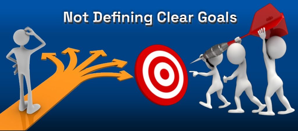 Not Defining Clear Goals